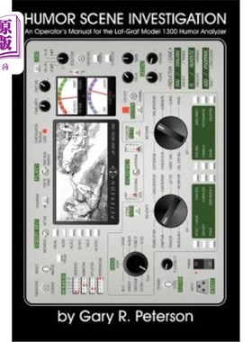 海外直订Humor Scene Investigation: An Operator's Manual for the Laf-Graf Model 1300 Humo 幽默场景调查:拉夫格拉夫130