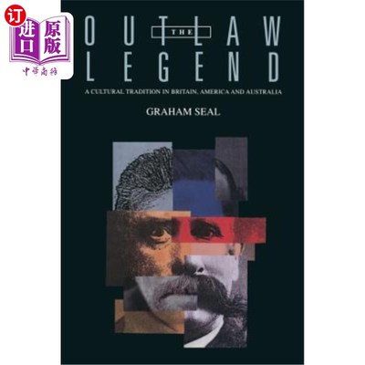 海外直订The Outlaw Legend: A Cultural Tradition in Britain, America and Australia 亡命徒传说:英美澳三国的文化传统