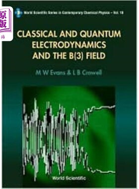 海外直订Classical And Quantum Electrodynamics And The B(3) Field 经典和量子电动力学与B（3）场