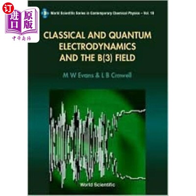 海外直订Classical And Quantum Electrodynamics And The B(3) Field 经典和量子电动力学与B（3）场