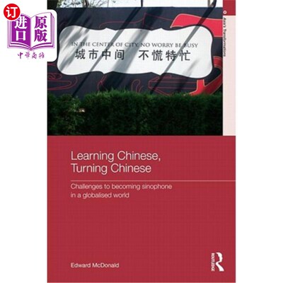 海外直订Learning Chinese, Turning Chinese: Challenges to Becoming Sinophone in a Globali 学习汉语，转向汉语：在全球