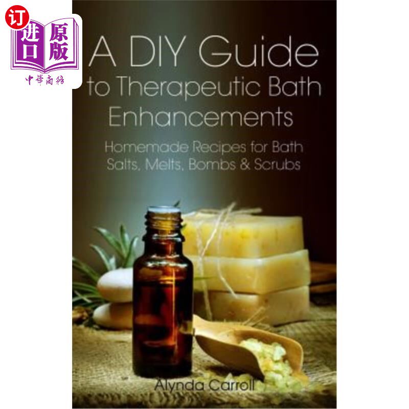 海外直订医药图书A DIY Guide to Therapeutic Bath Enhancements: Homemade Recipes for Bath Salts, M 一个DIY指南治疗性