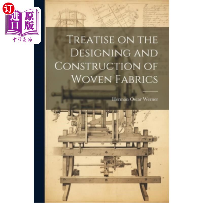 海外直订Treatise on the Designing and Construction of Woven Fabrics 机织物的设计与结构研究