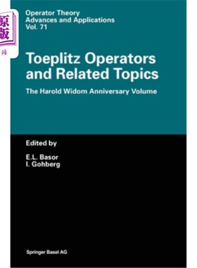 海外直订Toeplitz Operators and Related Topics: The Harold Widom Anniversary Volume. Work Toeplitz操作