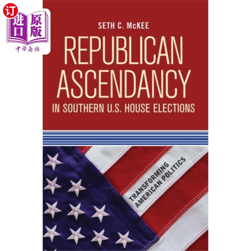 海外直订Republican Ascendancy in Southern U.S. House Ele... 共和党在美国南部众议院选举中的优势