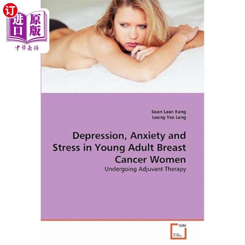 海外直订医药图书Depression, Anxiety and Stress in Young Adult Breast Cancer Women 年轻成年乳腺癌妇女的抑郁、焦虑和