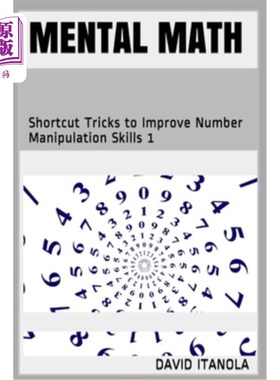 海外直订Mental Math: Shortcut Tricks to Improve Number Manipulation Skills 1 心算:提高数字操作技能的快捷技巧