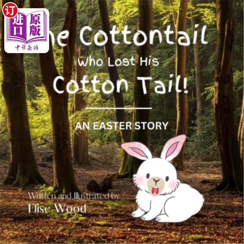 海外直订The Cottontail Who Lost His Cotton Tail!: An Easter Story 丢了棉花尾巴的棉花尾巴!复活节的故事