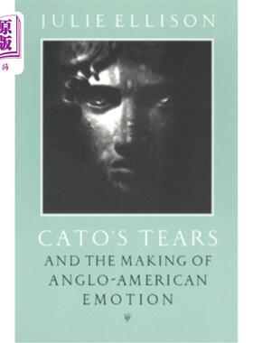 海外直订Cato's Tears and the Making of Anglo-American Emotion 卡托的眼泪与英美情感的形成
