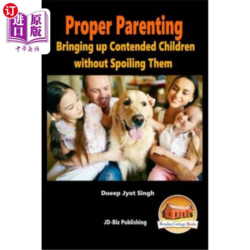 海外直订Proper Parenting - Bringing up Contended Children without Spoiling Them 适当的养育——在不溺爱的情况下抚养