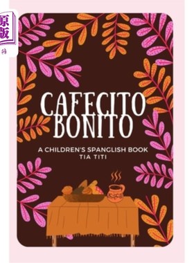 海外直订Cafecito Bonito: A Spanglish Children's Rhyme Book Cafecito Bonito:一本西班牙式英语童谣书
