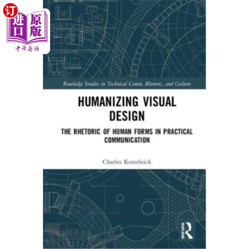 海外直订Humanizing Visual Design: The Rhetoric of Human Forms in Practical Communication 人性化视觉设计：实践交际中