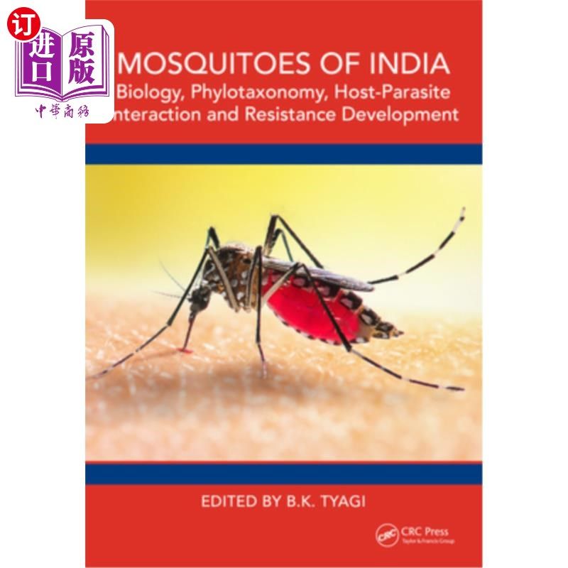 海外直订Mosquitoes of India: Biology, Phylotaxonomy, Host-Parasite Interaction and Resis 印度蚊子：生物学，系统分类