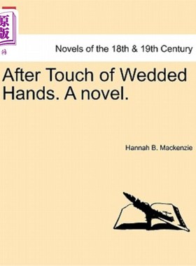 海外直订After Touch of Wedded Hands. a Novel. 在触摸新婚之手之后。一本小说。