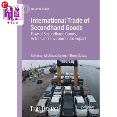海外直订International Trade of Secondhand Goods: Flow of Secondhand Goods, Actors and En 国际二手商品贸易:二手商品