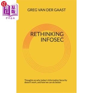 反思InfoSec： Security InfoSec Thoughts doesn today why work 海外直订Rethinking Information