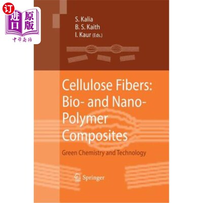 海外直订Cellulose Fibers: Bio- And Nano-Polymer Composites: Green Chemistry and Technolo 纤维素纤维：生物和纳米聚合物复