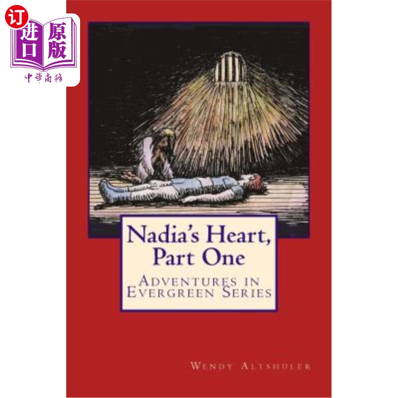 海外直订Nadia's Heart, Part One: Adventures in Evergreen Series 娜迪亚的心，一部分：长青系列冒险