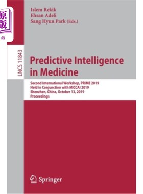 海外直订Predictive Intelligence in Medicine: Second International Workshop, Prime 2019,  2010年10月13