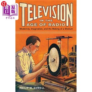 广播时代 the Radio 海外直订Television Imagination Medi 电视 Age Making and 想 现代性 Modernity