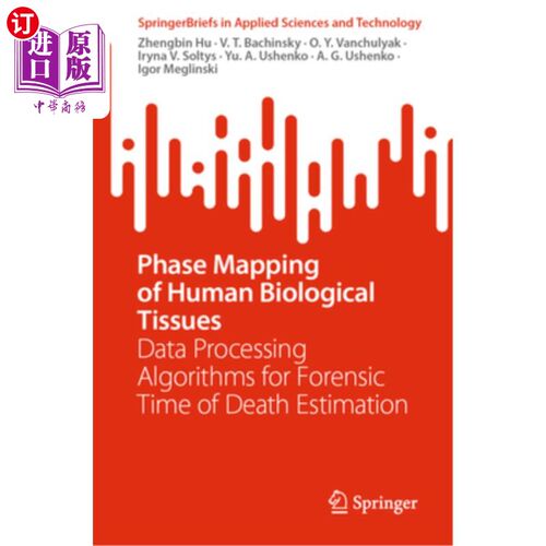 海外直订Phase Mapping of Human Biological Tissues: Data Processing Algorithms for Forens 人体生物组织的相位映射:法