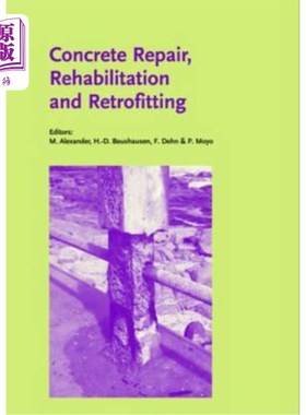 海外直订Concrete Repair, Rehabilitation and Retrofitting: Proceedings of the Internation 混凝土修复，恢复和改造:国