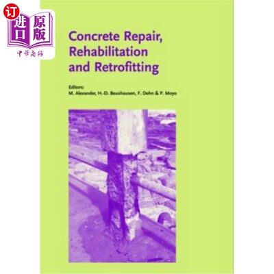 海外直订Concrete Repair, Rehabilitation and Retrofitting: Proceedings of the Internation 混凝土修复，恢复和改造:国