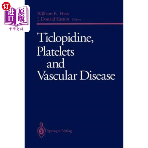 海外直订医药图书Ticlopidine, Platelets and Vascular Disease 噻氯匹定、血小板与血管疾病