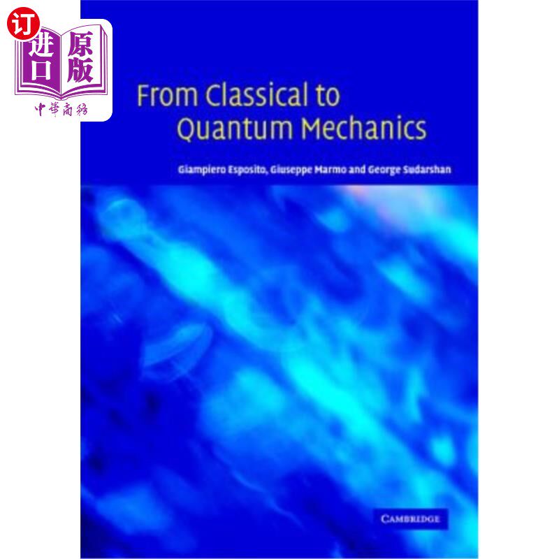 海外直订From Classical to Quantum Mechanics: An Introduction to the Formalism, Foundatio 从经典到量子力学：形式主义
