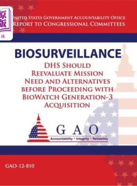 海外直订Biosurveillance: DHS Should Reevaluate Mission Need and Alernatives before Proce 生物监控：国土安全部在继续