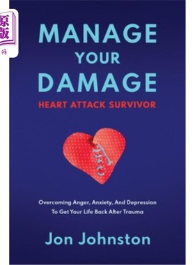 海外直订医药图书Manage Your Damage Heart Attack Survivor: Overcoming Anger, Anxiety, And Depress 管理你的伤害心脏病