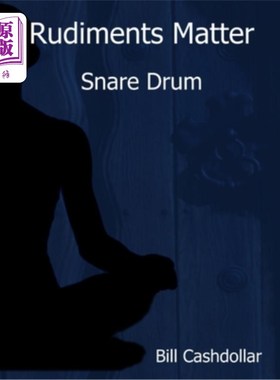 海外直订Rudiments Matter: Snare Drum 基本内容:小军鼓