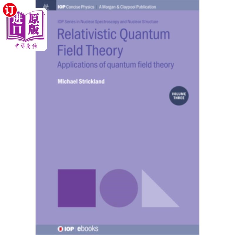 海外直订Relativistic Quantum Field Theory, Volume 3: Applications of Quantum Field Theor 相对论量子场论，第3卷：量