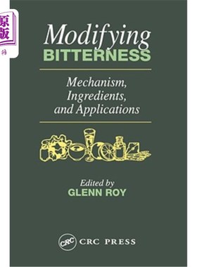 海外直订Modifying Bitterness: Mechanism, Ingredients, and Applications 苦味改良：机理、成分及应用