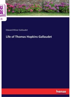 海外直订Life of Thomas Hopkins Gallaudet 托马斯·霍普金斯·加拉德的生活