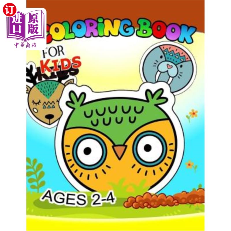 海外直订Coloring Book for Kids Ages 2-4: Cute Animlas, Owl, Wolf, Fox, Cat, Raccoon, Rab 适合2-4岁儿童的填色书:可爱