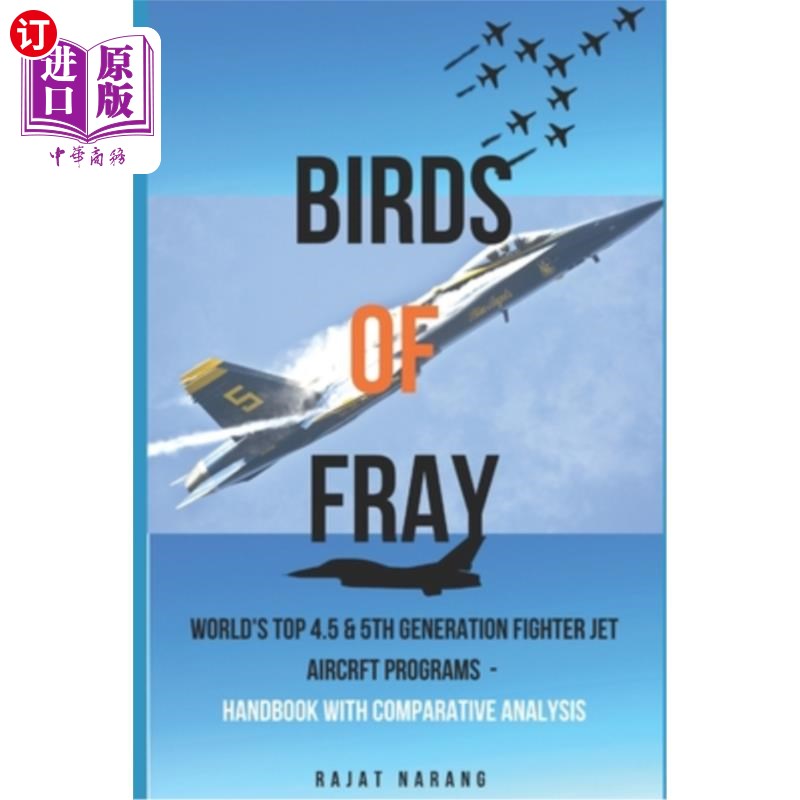 海外直订Birds of Fray: World's Top 4.5 & 5th Generation Fighter Jet Aircraft Programs 战斗之鸟：世界顶级4.5和第五代