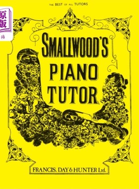 海外直订Smallwood's Piano Tutor 斯莫尔伍德的钢琴导师