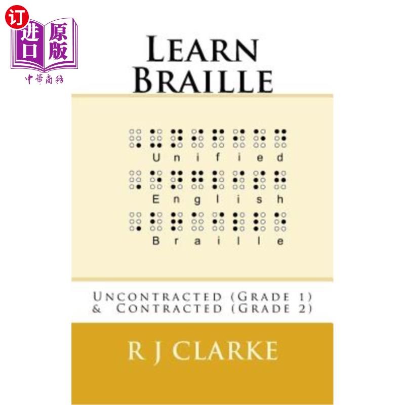 海外直订Learn Braille: Uncontracted (Grade 1) & Contracted (Grade 2) 学习布莱叶盲文：不受约束（1级）和收缩（2级）