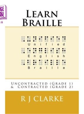 海外直订Learn Braille: Uncontracted (Grade 1) & Contracted (Grade 2) 学习布莱叶盲文：不受约束（1级）和收缩（2级）