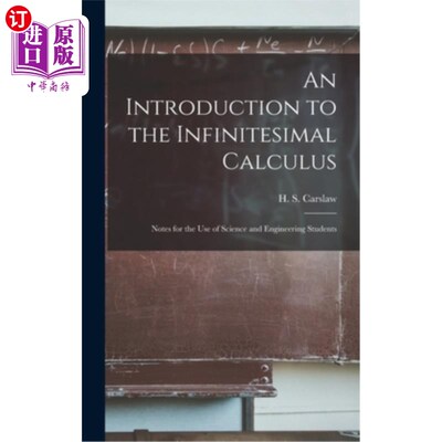 海外直订An Introduction to the Infinitesimal Calculus: Notes for the Use of Science and  微积分入门:科学与工程专业