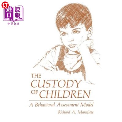 海外直订The Custody of Children: A Behavioral Assessment Model 儿童监护:行为评估模型