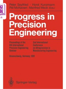 海外直订Progress in Precision Engineering: Proceedings of the 6th International Precisio 精密工程进展：第六届国际精