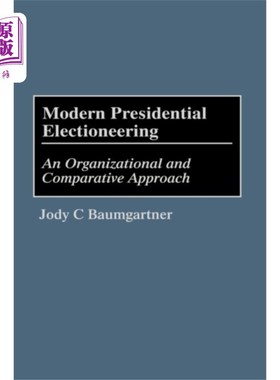 海外直订Modern Presidential Electioneering 现代总统竞选