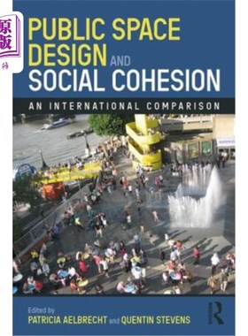 海外直订Public Space Design and Social Cohesion: An International Comparison 公共空间设计与社会凝聚力的国际比较