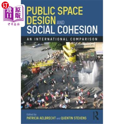 海外直订Public Space Design and Social Cohesion: An International Comparison 公共空间设计与社会凝聚力的国际比较