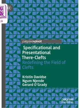 海外直订Specificational and Presentational There-Clefts: Redefining the Field of Clefts 具体的和表现的那里-裂口:重