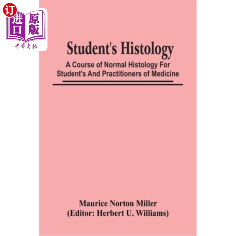 海外直订医药图书Student'S Histology; A Course Of Normal Histology For Student'S And Practitioner 学生组织学；为学生