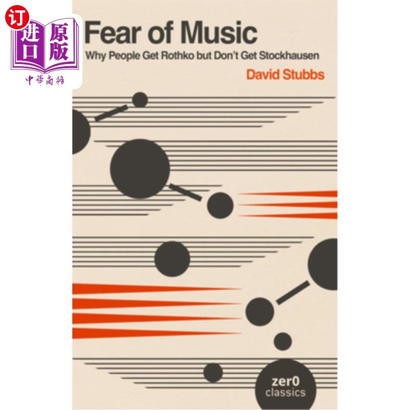 海外直订Fear of Music: Why People Get Rothko But Don't Get Stockhausen 对音乐的恐惧：为什么人们喜欢罗斯科而不喜欢施