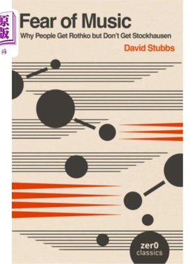 海外直订Fear of Music: Why People Get Rothko But Don't Get Stockhausen 对音乐的恐惧：为什么人们喜欢罗斯科而不喜欢施